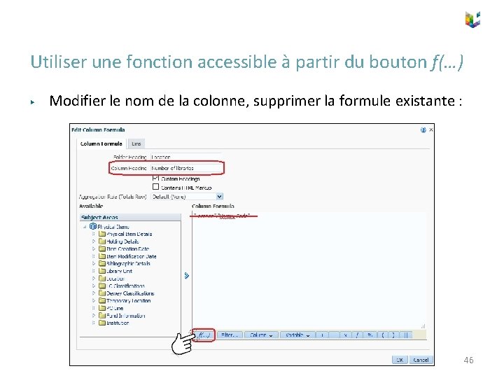 Utiliser une fonction accessible à partir du bouton f(…) ▶ Modifier le nom de