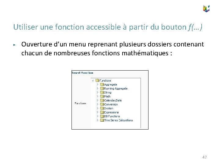 Utiliser une fonction accessible à partir du bouton f(…) ▶ Ouverture d’un menu reprenant