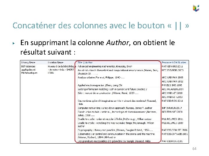 Concaténer des colonnes avec le bouton « || » ▶ En supprimant la colonne