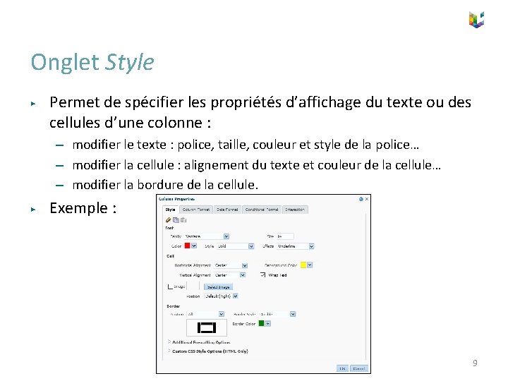 Onglet Style ▶ Permet de spécifier les propriétés d’affichage du texte ou des cellules