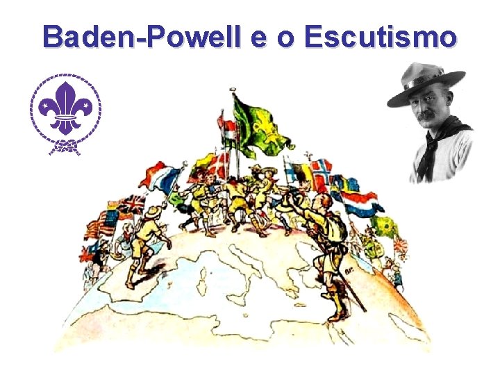 Baden-Powell e o Escutismo 