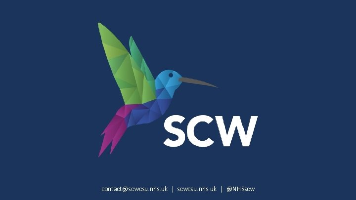 contact@scwcsu. nhs. uk | @NHSscw 