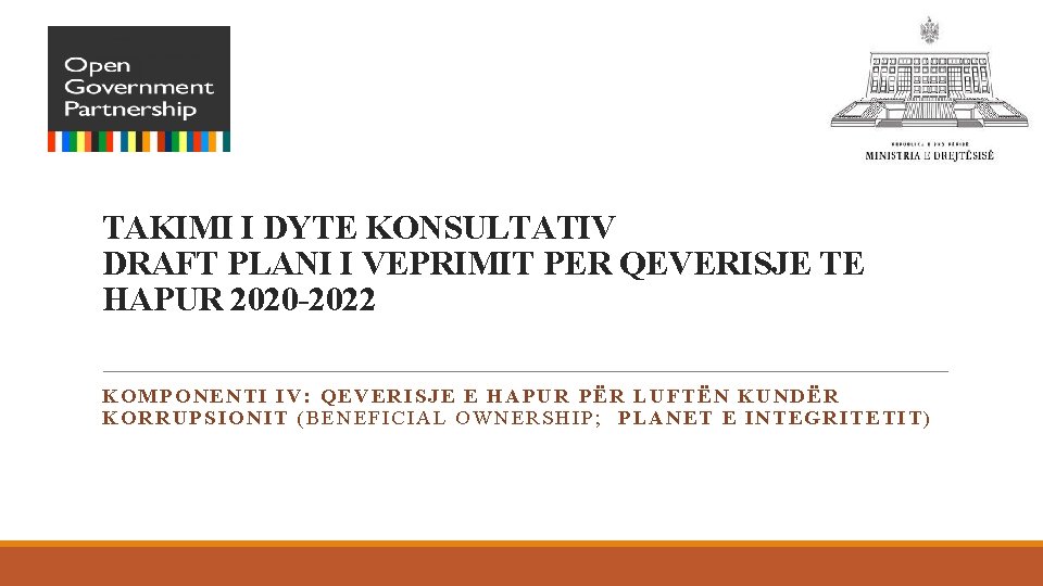 TAKIMI I DYTE KONSULTATIV DRAFT PLANI I VEPRIMIT PER QEVERISJE TE HAPUR 2020 -2022 TAKIMI I DYTE KONSULTATIV DRAFT PLANI I VEPRIMIT PER QEVERISJE TE HAPUR 2020 -2022