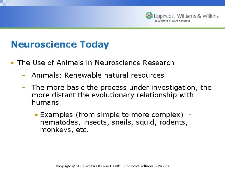 Neuroscience Today • The Use of Animals in Neuroscience Research – Animals: Renewable natural
