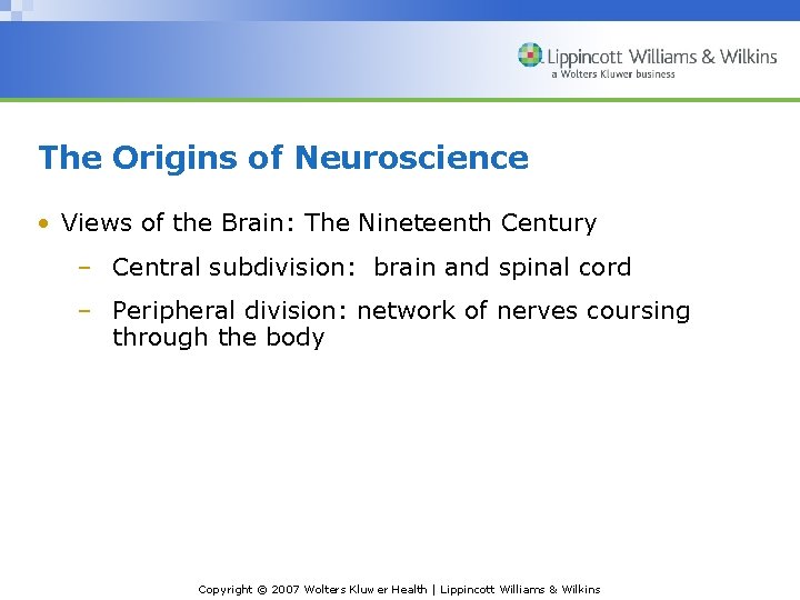 The Origins of Neuroscience • Views of the Brain: The Nineteenth Century – Central