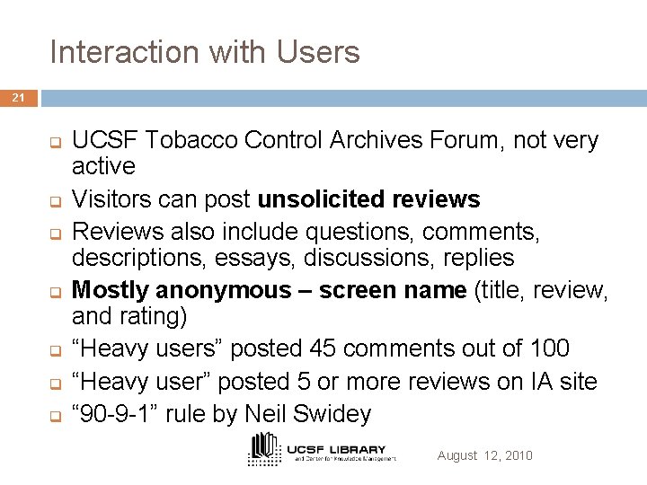 Interaction with Users 21 q q q q UCSF Tobacco Control Archives Forum, not