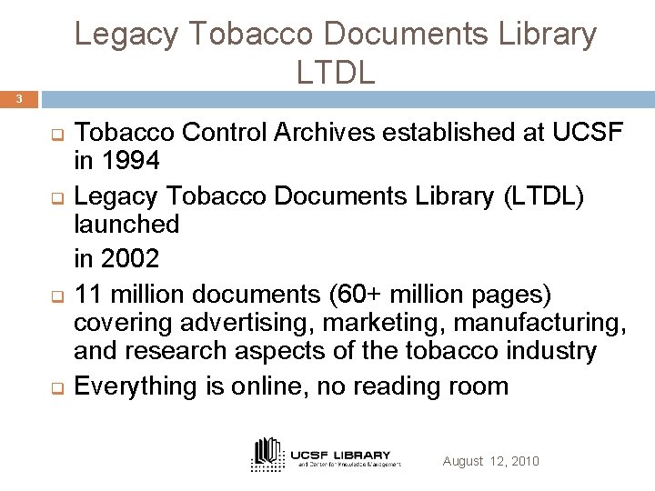 Legacy Tobacco Documents Library LTDL 3 q q Tobacco Control Archives established at UCSF