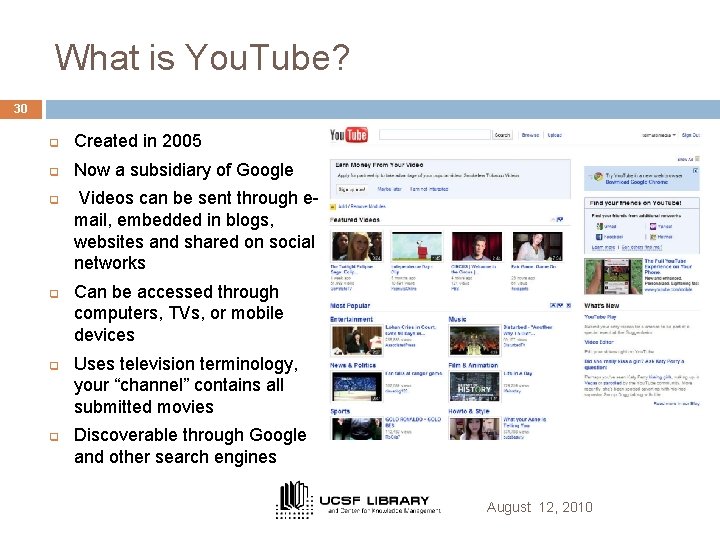 What is You. Tube? 30 q Created in 2005 q Now a subsidiary of