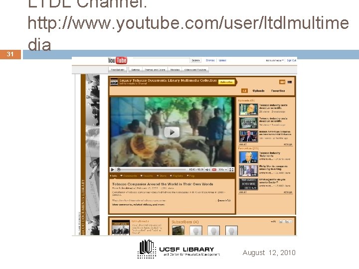 31 LTDL Channel: http: //www. youtube. com/user/ltdlmultime dia August 12, 2010 