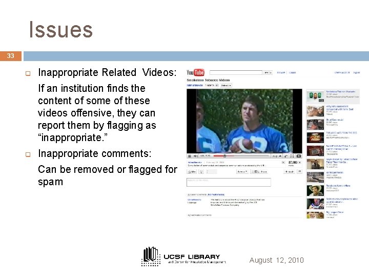 Issues 33 q Inappropriate Related Videos: If an institution finds the content of some