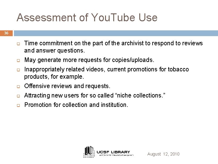 Assessment of You. Tube Use 36 q q q Time commitment on the part