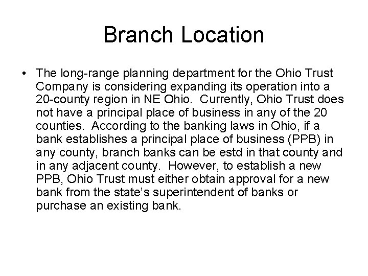 Branch Location • The long-range planning department for the Ohio Trust Company is considering