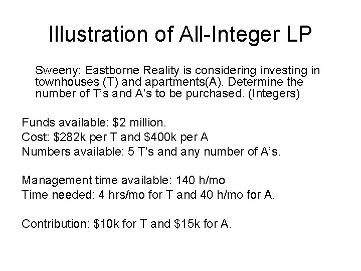 Illustration of All-Integer LP Sweeny: Eastborne Reality is considering investing in townhouses (T) and