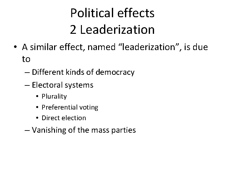 Political effects 2 Leaderization • A similar effect, named “leaderization”, is due to –