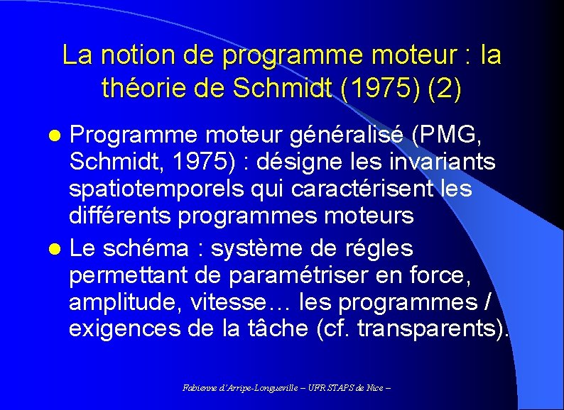 La notion de programme moteur : la théorie de Schmidt (1975) (2) l Programme