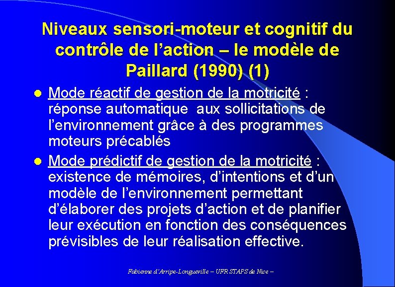 Niveaux sensori-moteur et cognitif du contrôle de l’action – le modèle de Paillard (1990)