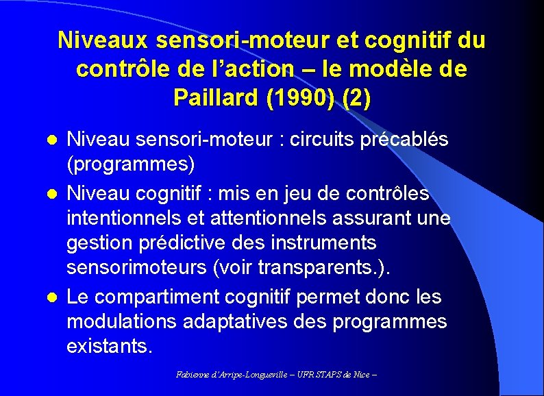 Niveaux sensori-moteur et cognitif du contrôle de l’action – le modèle de Paillard (1990)