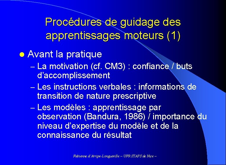 Procédures de guidage des apprentissages moteurs (1) l Avant la pratique – La motivation