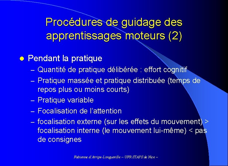 Procédures de guidage des apprentissages moteurs (2) l Pendant la pratique – Quantité de