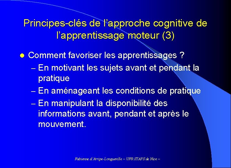 Principes-clés de l’approche cognitive de l’apprentissage moteur (3) l Comment favoriser les apprentissages ?