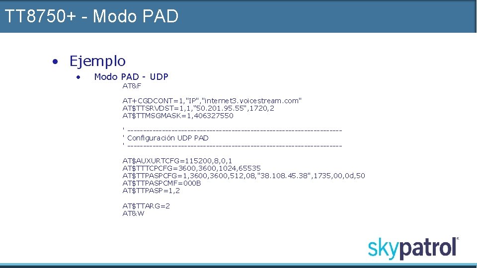 TT 8750+ - Modo PAD • Ejemplo • Modo PAD - UDP AT&F AT+CGDCONT=1,