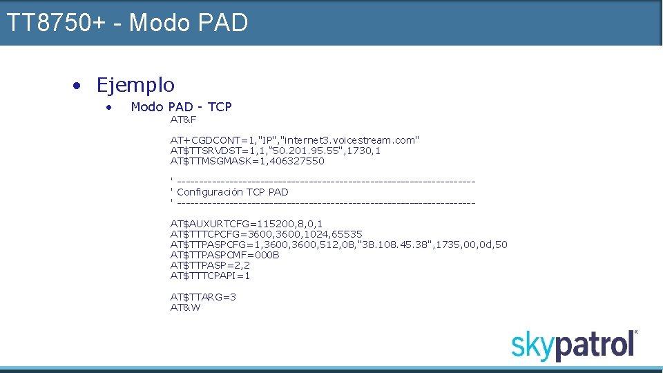 TT 8750+ - Modo PAD • Ejemplo • Modo PAD - TCP AT&F AT+CGDCONT=1,