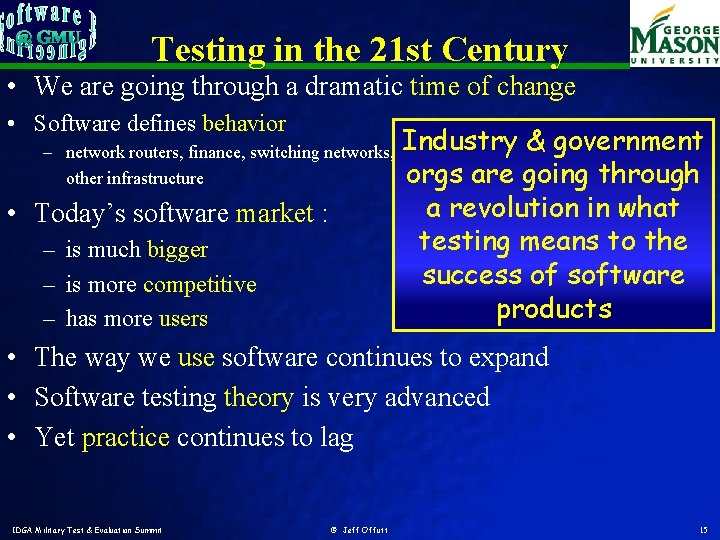 Testing in the 21 st Century • We are going through a dramatic time