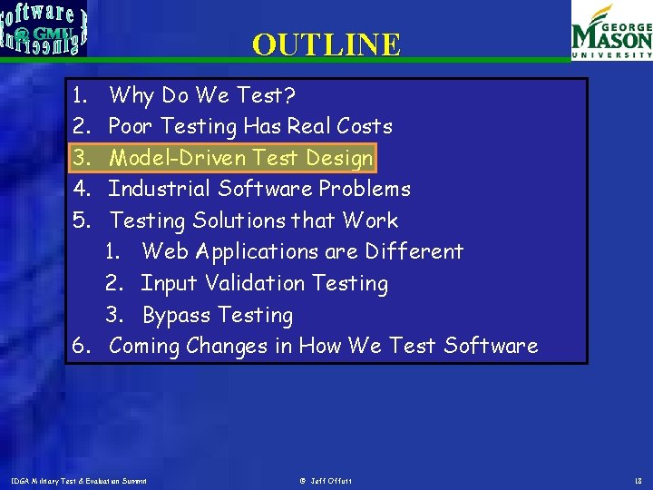OUTLINE 1. 2. 3. 4. 5. Why Do We Test? Poor Testing Has Real