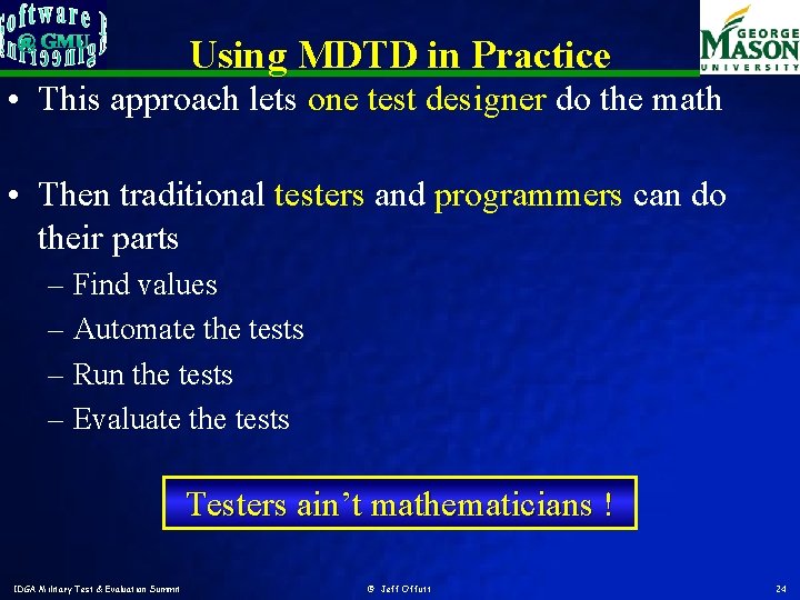Using MDTD in Practice • This approach lets one test designer do the math