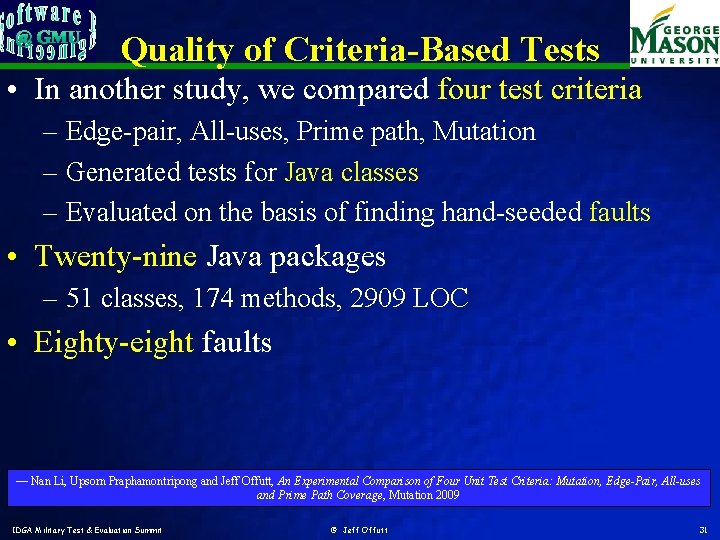 Quality of Criteria-Based Tests • In another study, we compared four test criteria –