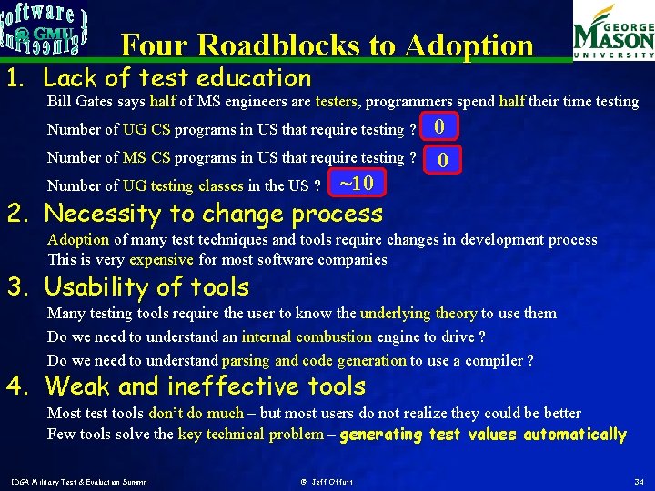 Four Roadblocks to Adoption 1. Lack of test education Bill Gates says half of