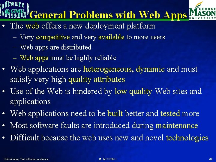 General Problems with Web Apps • The web offers a new deployment platform –