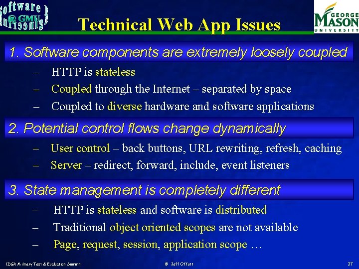 Technical Web App Issues 1. Software components are extremely loosely coupled – HTTP is