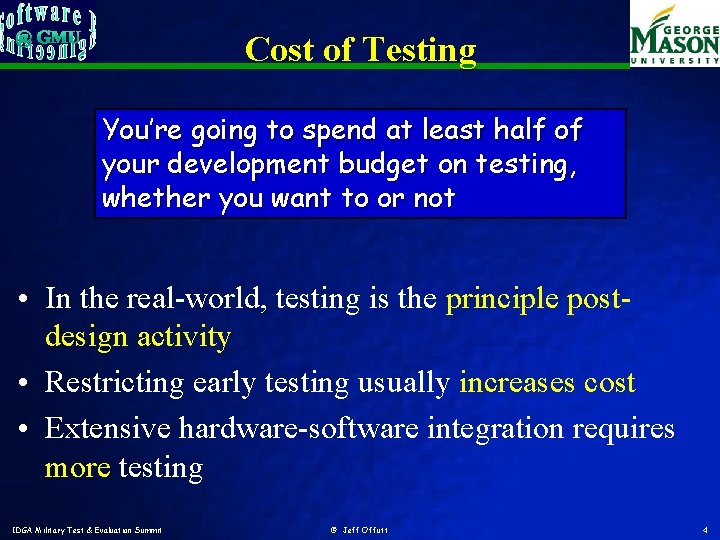 Cost of Testing You’re going to spend at least half of your development budget