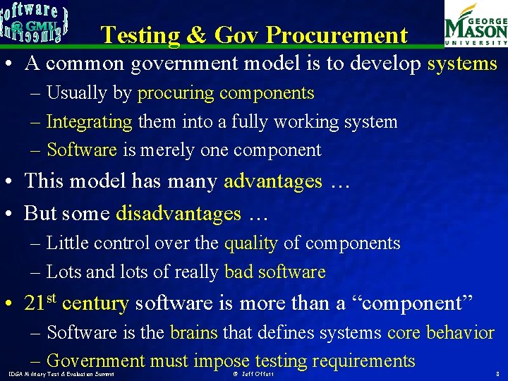 Testing & Gov Procurement • A common government model is to develop systems –