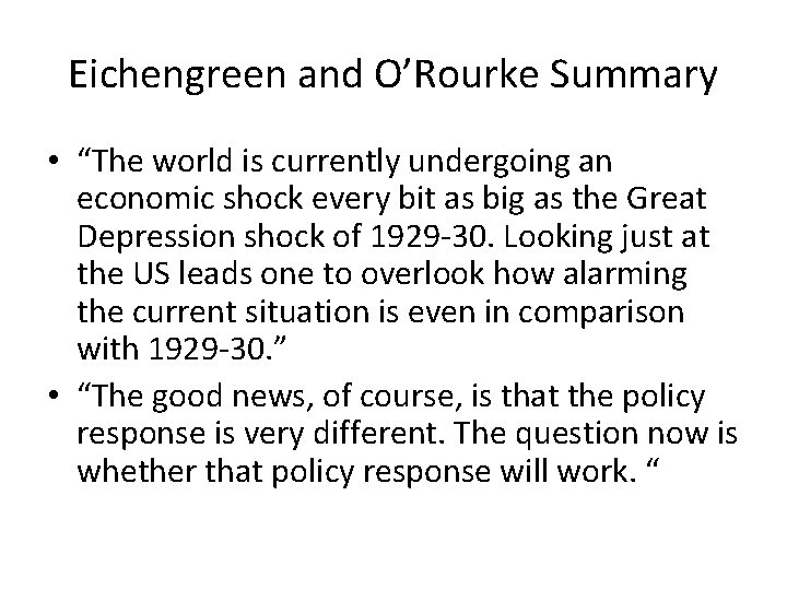 Eichengreen and O’Rourke Summary • “The world is currently undergoing an economic shock every