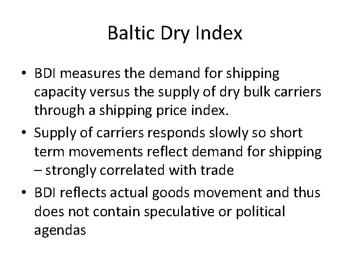 Baltic Dry Index • BDI measures the demand for shipping capacity versus the supply