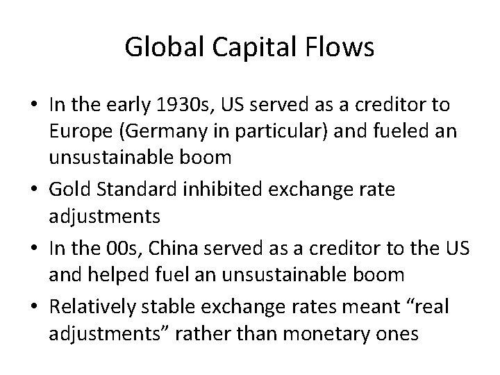 Global Capital Flows • In the early 1930 s, US served as a creditor