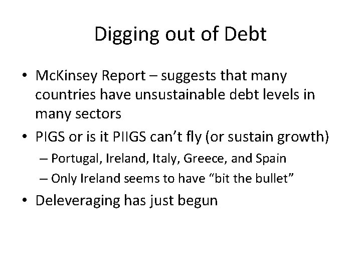 Digging out of Debt • Mc. Kinsey Report – suggests that many countries have
