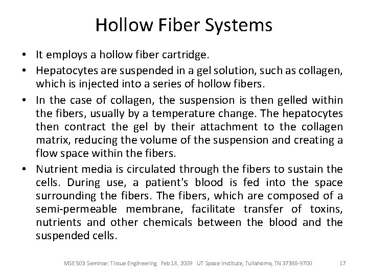 Hollow Fiber Systems • It employs a hollow fiber cartridge. • Hepatocytes are suspended