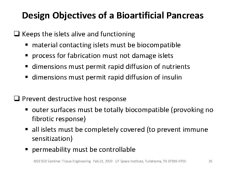 Design Objectives of a Bioartificial Pancreas q Keeps the islets alive and functioning §
