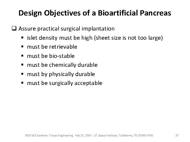 Design Objectives of a Bioartificial Pancreas q Assure practical surgical implantation § islet density