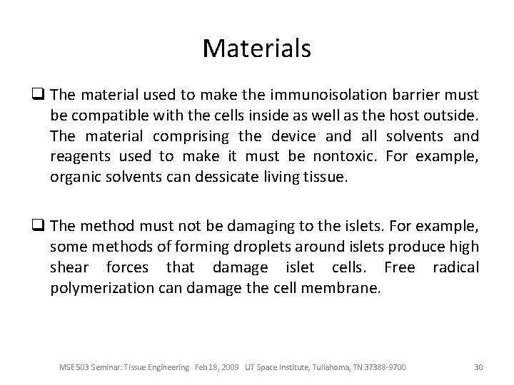 Materials q The material used to make the immunoisolation barrier must be compatible with