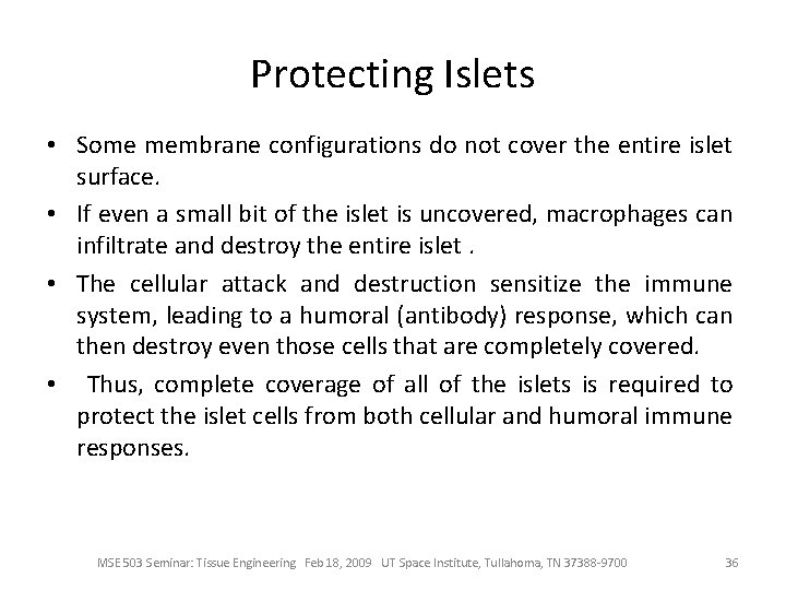 Protecting Islets • Some membrane configurations do not cover the entire islet surface. •