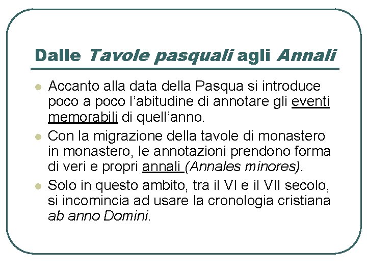 Dalle Tavole pasquali agli Annali l l l Accanto alla data della Pasqua si