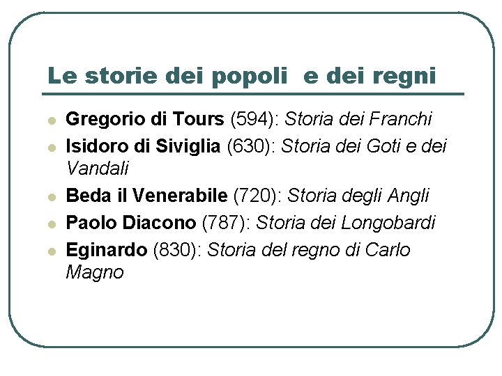 Le storie dei popoli e dei regni l l l Gregorio di Tours (594):