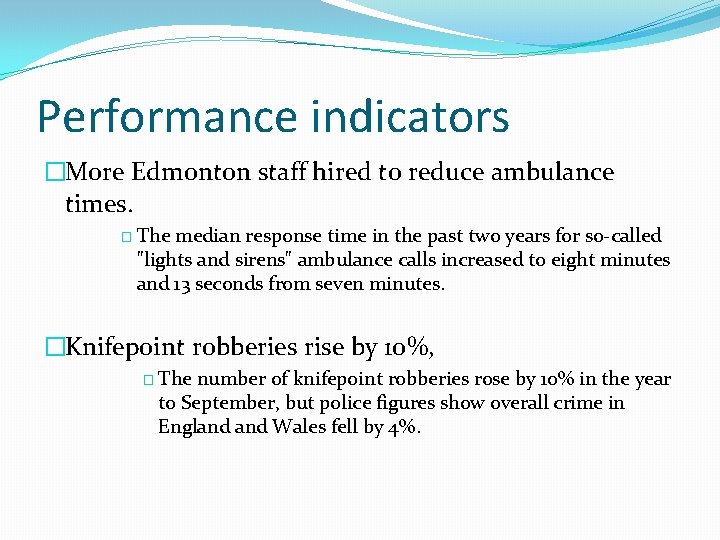 Performance indicators �More Edmonton staff hired to reduce ambulance times. � The median response