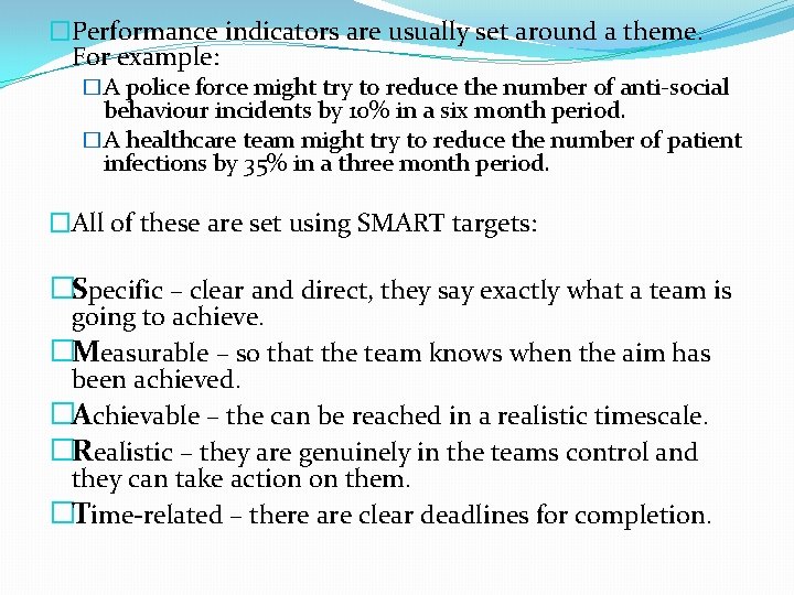 �Performance indicators are usually set around a theme. For example: �A police force might