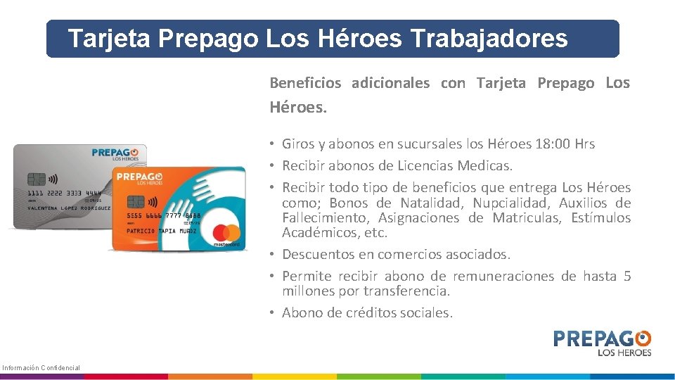 Tarjeta Prepago Los Héroes Trabajadores Beneficios adicionales con Tarjeta Prepago Los Héroes. • Giros