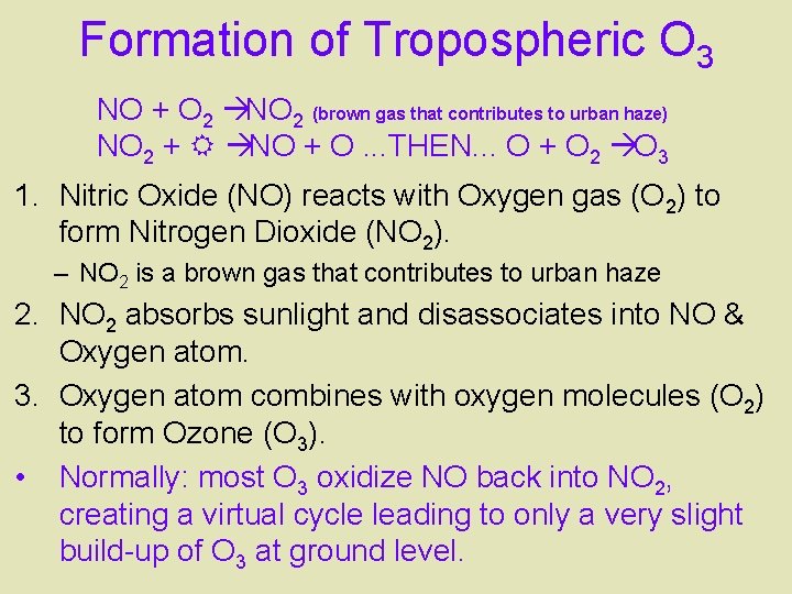 Formation of Tropospheric O 3 NO + O 2 àNO 2 (brown gas that